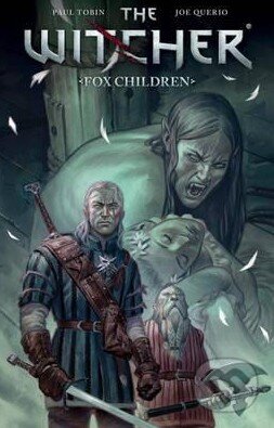 Kniha: The Witcher 2: Fox Children (Paul Tobin). Insight, 2015 Kniha: The Witcher 2: Fox Children (Paul Tobin). Insight, 2015