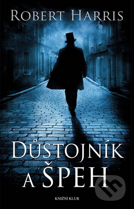 Kniha: Důstojník a špeh (Robert Harris). Knižní klub, 2016 Kniha: Důstojník a špeh (Robert Harris). Knižní klub, 2016