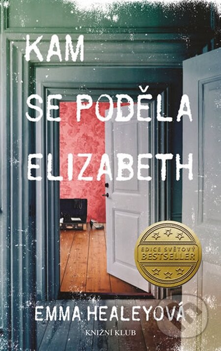 Kniha: Kam se poděla Elizabeth (Emma Healey). Knižní klub, 2016 Kniha: Kam se poděla Elizabeth (Emma Healey). Knižní klub, 2016