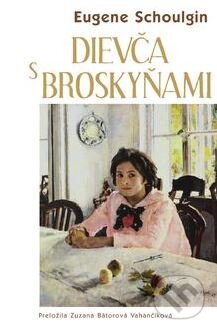 Kniha: Dievča s broskyňami (Eugene Schoulgin). MilaniuM, 2015 Kniha: Dievča s broskyňami (Eugene Schoulgin). MilaniuM, 2015