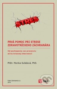 Kniha: Prvá pomoc pri strese zdravotníckeho záchranára (Monika Guľašová). Verbis, 2014 Kniha: Prvá pomoc pri strese zdravotníckeho záchranára (Monika Guľašová). Verbis, 2014