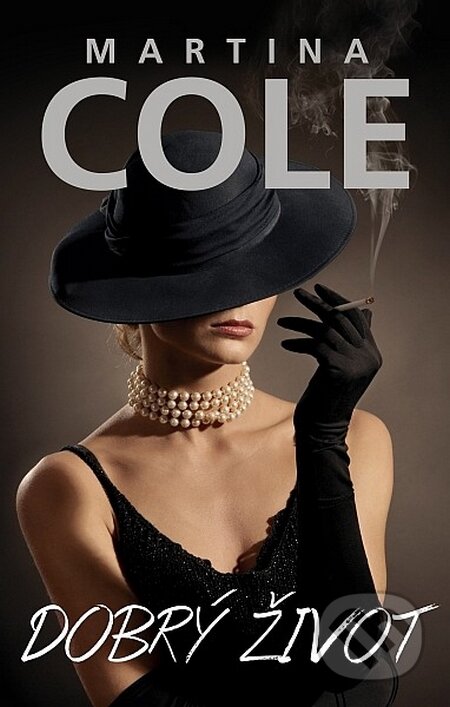 Kniha: Dobrý život (Martina Cole). Domino, 2016 Kniha: Dobrý život (Martina Cole). Domino, 2016