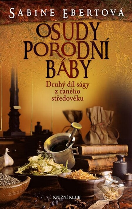 Kniha: Osudy porodní báby (Sabine Ebert). Knižní klub, 2016 Kniha: Osudy porodní báby (Sabine Ebert). Knižní klub, 2016
