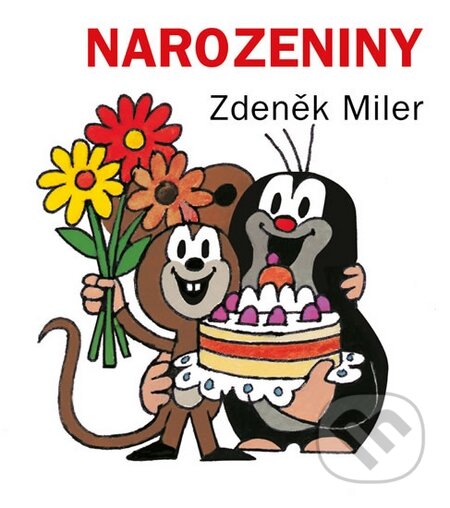 Kniha: Narozeniny (Zdeněk Miler). Knižní klub, 2016 Kniha: Narozeniny (Zdeněk Miler). Knižní klub, 2016