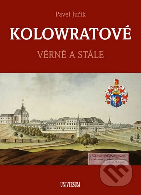 Kniha: Kolowratové (Pavel Juřík). Universum, 2016 Kniha: Kolowratové (Pavel Juřík). Universum, 2016