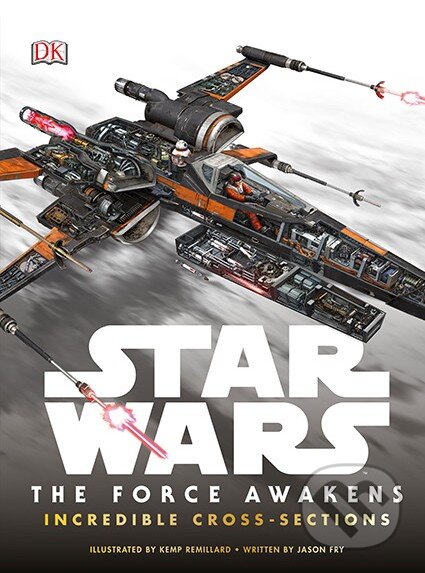 Kniha: Star Wars: The Force Awakens Incredible Cross Sections, 2015 Kniha: Star Wars: The Force Awakens Incredible Cross Sections, 2015