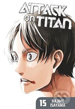 Kniha: Attack on Titan (Volume 15) (Hajime Isayama). Kodansha International, 2015 Kniha: Attack on Titan (Volume 15) (Hajime Isayama). Kodansha International, 2015