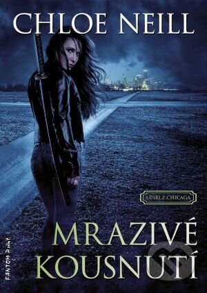 Kniha: Mrazivé kousnutí (Chloe Neill). FANTOM Print, 2016 Kniha: Mrazivé kousnutí (Chloe Neill). FANTOM Print, 2016