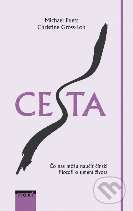 Kniha: Cesta (slovenský jazyk) (Christine Gross-Loh a Michael Puett). NOXI, 2016 Kniha: Cesta (slovenský jazyk) (Christine Gross-Loh a Michael Puett). NOXI, 2016
