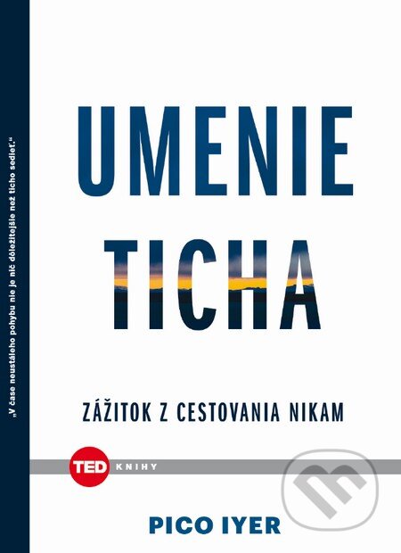 Kniha: Umenie ticha (Pico Iyer). NOXI, 2016 Kniha: Umenie ticha (Pico Iyer). NOXI, 2016