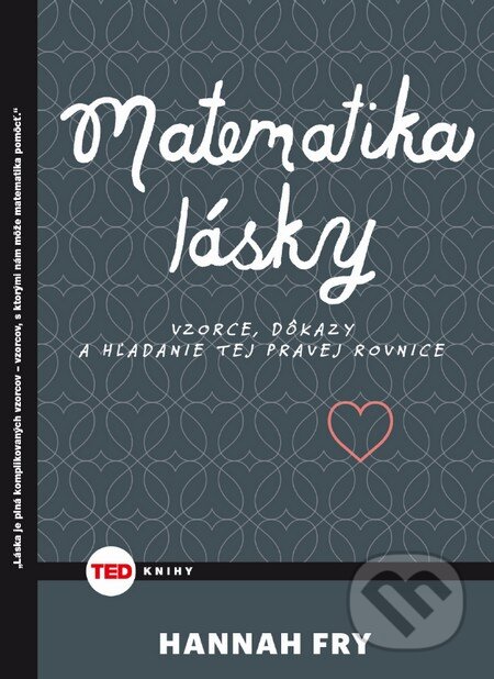 Kniha: Matematika lásky (Hannah Fry). NOXI, 2016 Kniha: Matematika lásky (Hannah Fry). NOXI, 2016