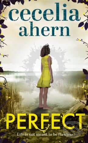 Kniha: Perfect (Cecelia Ahern). Feiwel and Friends, 2017 Kniha: Perfect (Cecelia Ahern). Feiwel and Friends, 2017
