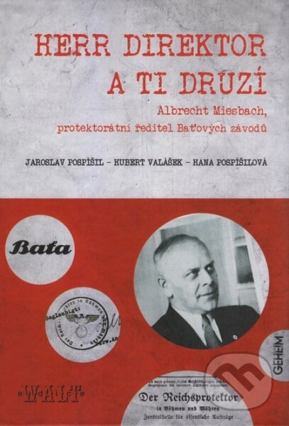 Kniha: Herr Direktor a ti druzí (Hana Pospíšilová, Hubert Valášek a Jaroslav Pospíšil). Kniha Zlín, 2015 Kniha: Herr Direktor a ti druzí (Hana Pospíšilová, Hubert Valášek a Jaroslav Pospíšil). Kniha Zlín, 2015