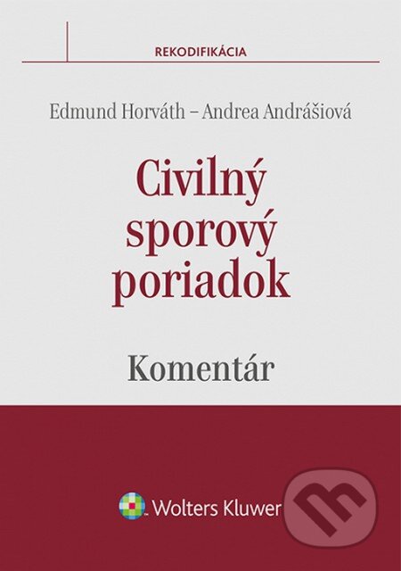 Kniha: Civilný sporový poriadok (Andrea Andrášiová a Edmund Horváth). Wolters Kluwer, 2015 Kniha: Civilný sporový poriadok (Andrea Andrášiová a Edmund Horváth). Wolters Kluwer, 2015