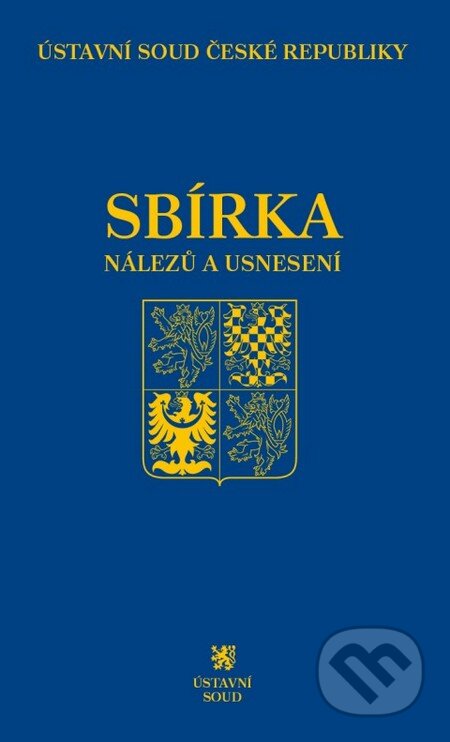 Kniha: Sbírka nálezů a usnesení 74 (C. H. Beck). C. H. Beck, 2016 Kniha: Sbírka nálezů a usnesení 74 (C. H. Beck). C. H. Beck, 2016