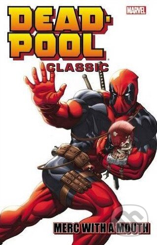 Kniha: Deadpool Classic (Volume 11) (Bong Dazo, Kyle Baker, Mary Choi a Victor Gischler). Marvel, 2015 Kniha: Deadpool Classic (Volume 11) (Bong Dazo, Kyle Baker, Mary Choi a Victor Gischler). Marvel, 2015