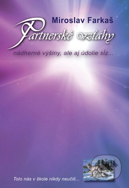 E-kniha: Partnerské vzťahy, nádherné výšiny, ale aj údolie sĺz (Miroslav Farkaš). Miroslav Farkaš E-kniha: Partnerské vzťahy, nádherné výšiny, ale aj údolie sĺz (Miroslav Farkaš). Miroslav Farkaš