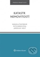Katastr nemovitostí - Daniela Šustrová a kolektív, Wolters Kluwer ČR, 2016