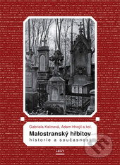 Kniha: Malostranský hřbitov (Adam Hnojil a Gabriela Kalinová). ARSCI, 2015 Kniha: Malostranský hřbitov (Adam Hnojil a Gabriela Kalinová). ARSCI, 2015