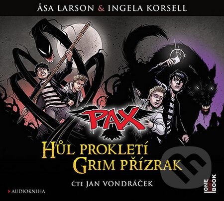 Audiokniha: PAX: Hůl prokletí & Grim přízrak (Äsa Larsson a Ingela Korsell). OneHotBook, 2015 Audiokniha: PAX: Hůl prokletí & Grim přízrak (Äsa Larsson a Ingela Korsell). OneHotBook, 2015