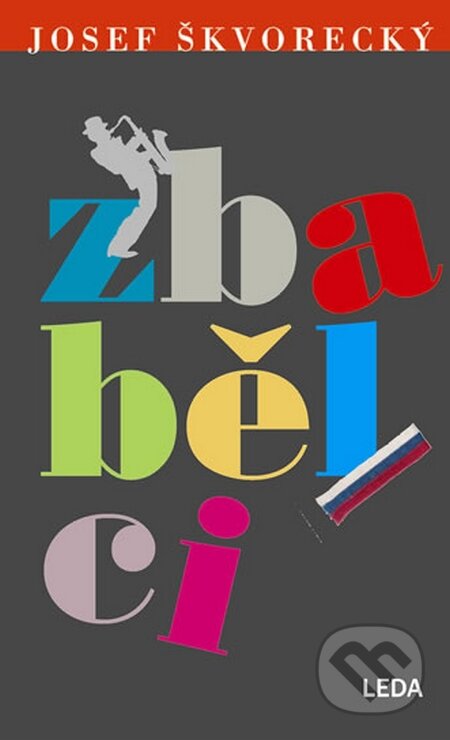 Kniha: Zbabělci (Josef Škvorecký). Leda, 2015 Kniha: Zbabělci (Josef Škvorecký). Leda, 2015