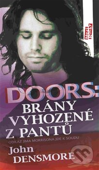 Kniha: Doors: Brány vyhozené z pantů (John Densmore). Maťa, 2016 Kniha: Doors: Brány vyhozené z pantů (John Densmore). Maťa, 2016