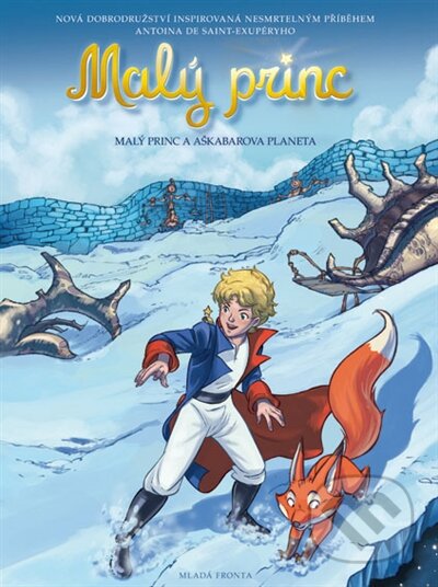 Kniha: Malý princ a Aškabarova planeta (Antoine de Saint-Exupéry). Mladá fronta, 2016 Kniha: Malý princ a Aškabarova planeta (Antoine de Saint-Exupéry). Mladá fronta, 2016