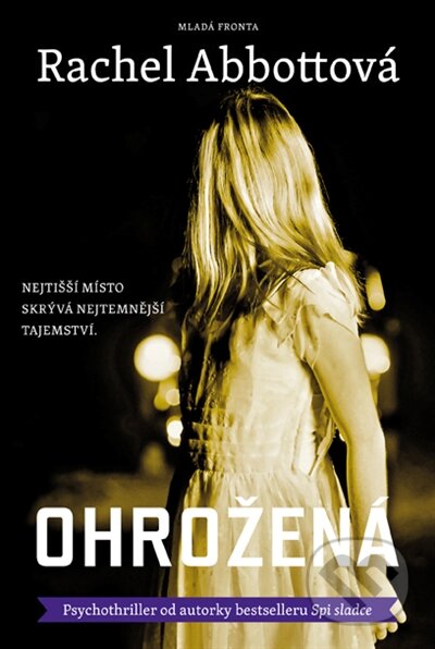 Kniha: Ohrožená (Rachel Abbott). Mladá fronta, 2016 Kniha: Ohrožená (Rachel Abbott). Mladá fronta, 2016