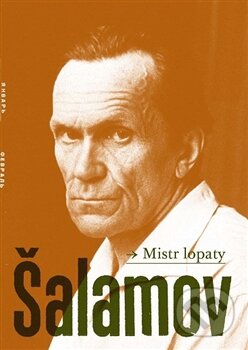 Kniha: Mistr lopaty (Jan Machonin a Varlam Šalamov). G plus G, 2015 Kniha: Mistr lopaty (Jan Machonin a Varlam Šalamov). G plus G, 2015