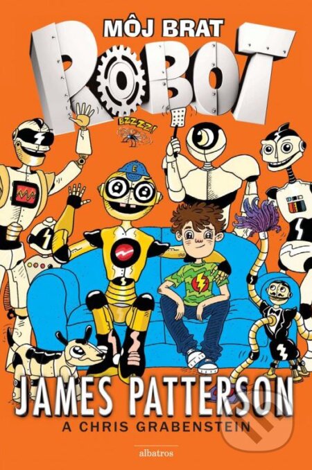 Kniha: Môj brat robot (Chris Grabenstein a James Patterson). Albatros SK, 2016 Kniha: Môj brat robot (Chris Grabenstein a James Patterson). Albatros SK, 2016