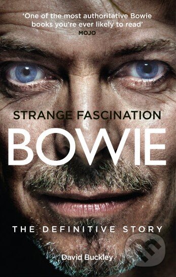 Kniha: Strange Fascination: David Bowie (David Buckley). Virgin Books, 2011 Kniha: Strange Fascination: David Bowie (David Buckley). Virgin Books, 2011