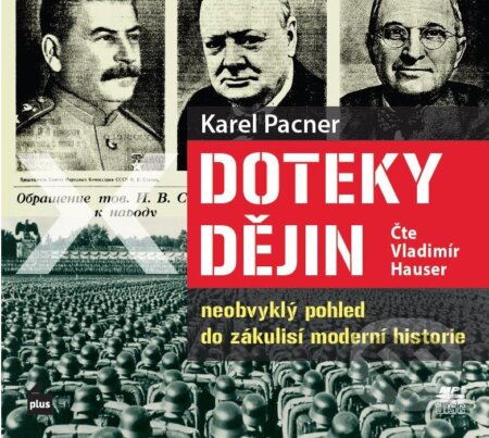 Audiokniha: Doteky dějin (Karel Pacner a Vladimír Hauser). Plus, 2016 Audiokniha: Doteky dějin (Karel Pacner a Vladimír Hauser). Plus, 2016