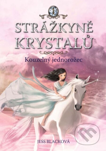 Kniha: Strážkyně krystalů: Kouzelný jednorožec (Jess Black). CPRESS, 2016 Kniha: Strážkyně krystalů: Kouzelný jednorožec (Jess Black). CPRESS, 2016