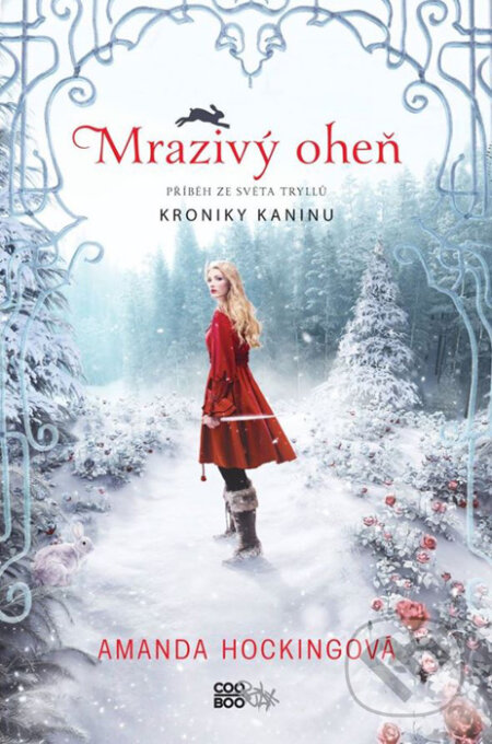 Kniha: Mrazivý oheň (Amanda Hocking). CooBoo CZ, 2016 Kniha: Mrazivý oheň (Amanda Hocking). CooBoo CZ, 2016
