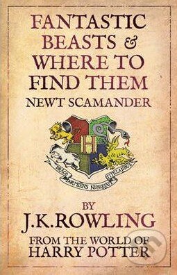 Kniha: Fantastic Beasts and Where to Find Them (J.K. Rowling). Bloomsbury, 2009 Kniha: Fantastic Beasts and Where to Find Them (J.K. Rowling). Bloomsbury, 2009