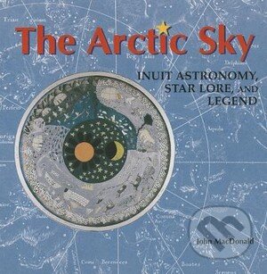 Kniha: The Arctic Sky (John MacDonald). Royal Ontario Museum, 1998 Kniha: The Arctic Sky (John MacDonald). Royal Ontario Museum, 1998