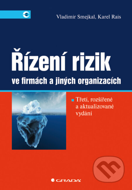 E-kniha: Řízení rizik ve firmách a jiných organizacích (Karel Rais a Vladimír Smejkal). Grada, 2009 E-kniha: Řízení rizik ve firmách a jiných organizacích (Karel Rais a Vladimír Smejkal). Grada, 2009