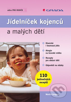 E-kniha: Jídelníček kojenců a malých dětí (Martin Gregora). Grada, 2006 E-kniha: Jídelníček kojenců a malých dětí (Martin Gregora). Grada, 2006