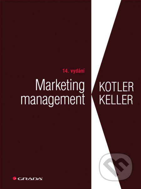 E-kniha: Marketing management (Kevin Lane Keller a Philip Kotler). Grada, 2013 E-kniha: Marketing management (Kevin Lane Keller a Philip Kotler). Grada, 2013