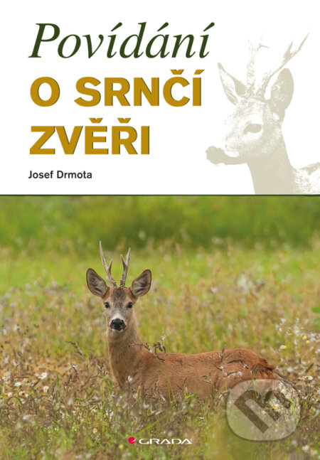 E-kniha: Povídání o srnčí zvěři (Josef Drmota). Grada, 2014 E-kniha: Povídání o srnčí zvěři (Josef Drmota). Grada, 2014