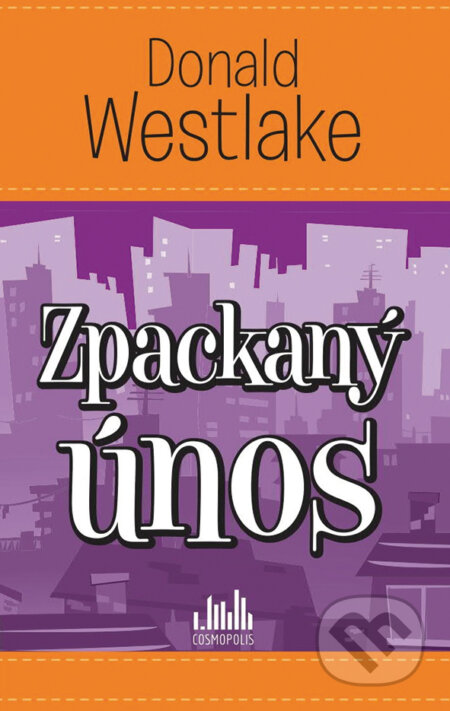 E-kniha: Zpackaný únos (Donald E. Westlake). Grada, 2015 E-kniha: Zpackaný únos (Donald E. Westlake). Grada, 2015