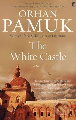The White Castle - Orhan Pamuk, Faber and Faber, 2015