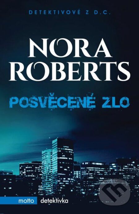 Kniha: Posvěcené zlo (Nora Roberts). Motto, 2016 Kniha: Posvěcené zlo (Nora Roberts). Motto, 2016