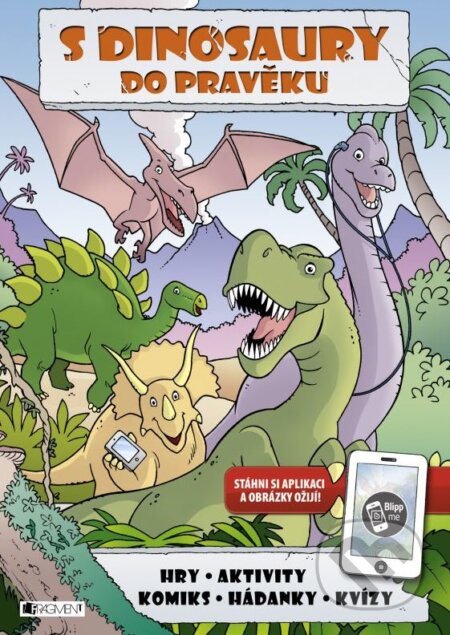 Kniha: S dinosaury do pravěku (Nakladatelství Fragment). Nakladatelství Fragment, 2016 Kniha: S dinosaury do pravěku (Nakladatelství Fragment). Nakladatelství Fragment, 2016