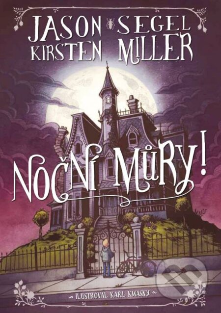 Kniha: Noční můry! (Jason Segel a Kirsten Miller). XYZ, 2016 Kniha: Noční můry! (Jason Segel a Kirsten Miller). XYZ, 2016