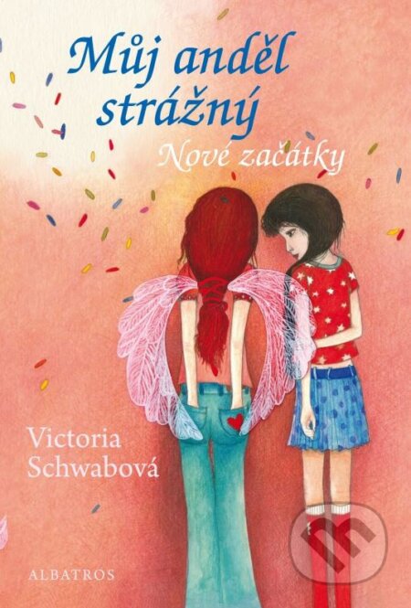 Kniha: Můj anděl strážný: Nové začátky (Victoria Schwab). Albatros CZ, 2016 Kniha: Můj anděl strážný: Nové začátky (Victoria Schwab). Albatros CZ, 2016