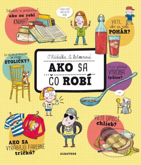 Kniha: Ako sa čo robí (Alexandra Hetmerová a Oldřich Růžička). Albatros SK, 2016 Kniha: Ako sa čo robí (Alexandra Hetmerová a Oldřich Růžička). Albatros SK, 2016