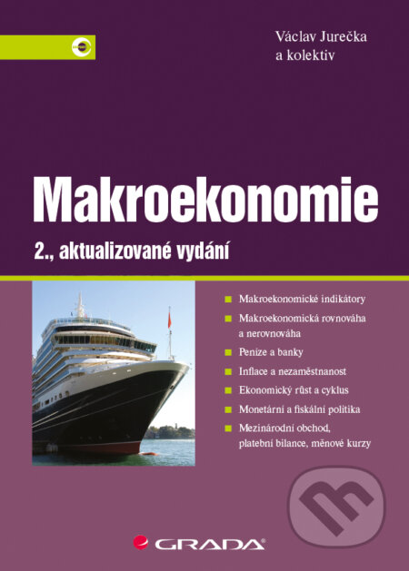 E-kniha: Makroekonomie (Václav Jurečka a kolektiv). Grada, 2013 E-kniha: Makroekonomie (Václav Jurečka a kolektiv). Grada, 2013