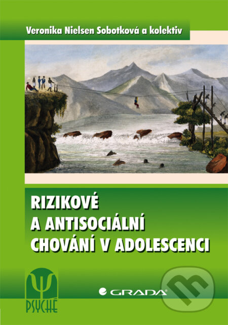 Rizikové a antisociální chování v adolescenci - Veronika Nielsen Sobotková a kolektiv, Grada, 2014