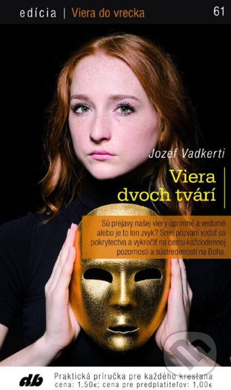 Kniha: Viera dvoch tvárí (Jozef Vadkerti). Don Bosco, 2016 Kniha: Viera dvoch tvárí (Jozef Vadkerti). Don Bosco, 2016